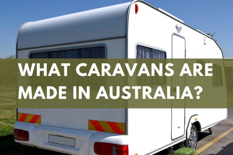 What Caravans Are Made In Australia